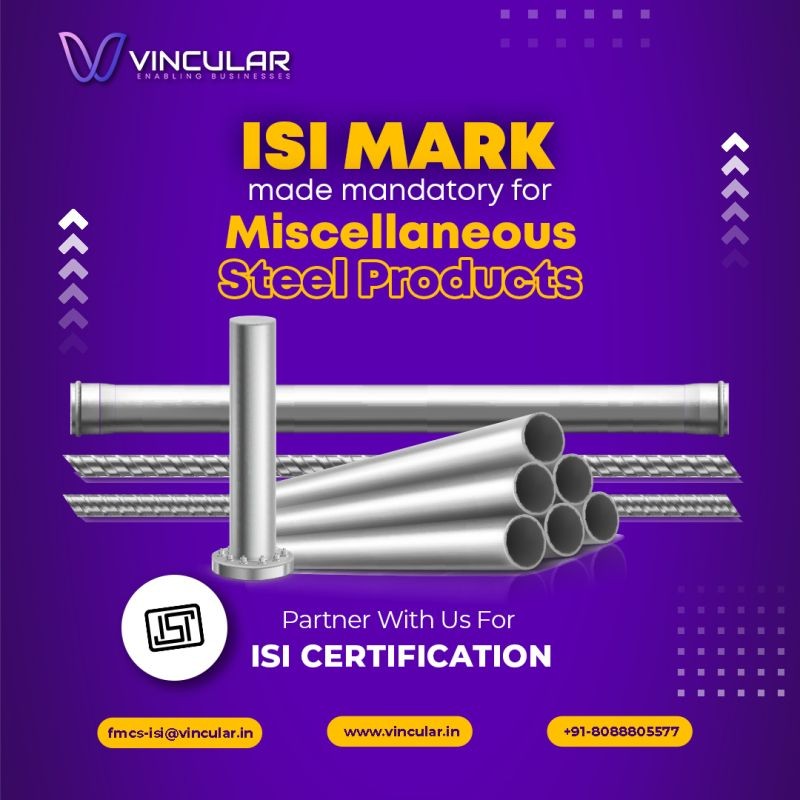 ISI Mark made Mandatory for Miscellaneous Steel Products  